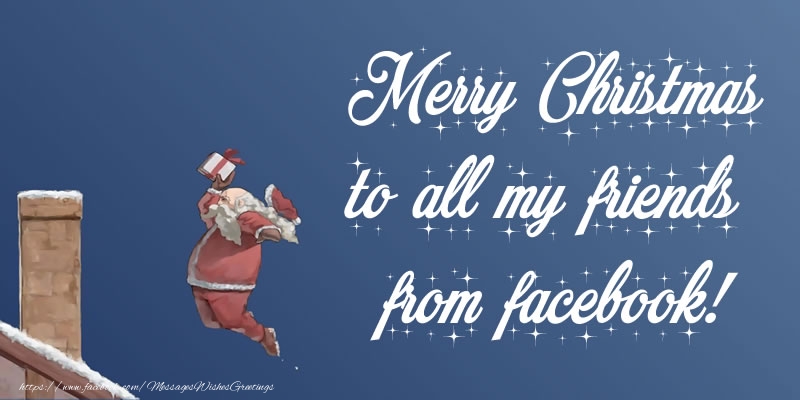 Merry Christmas to all my friends from facebook!