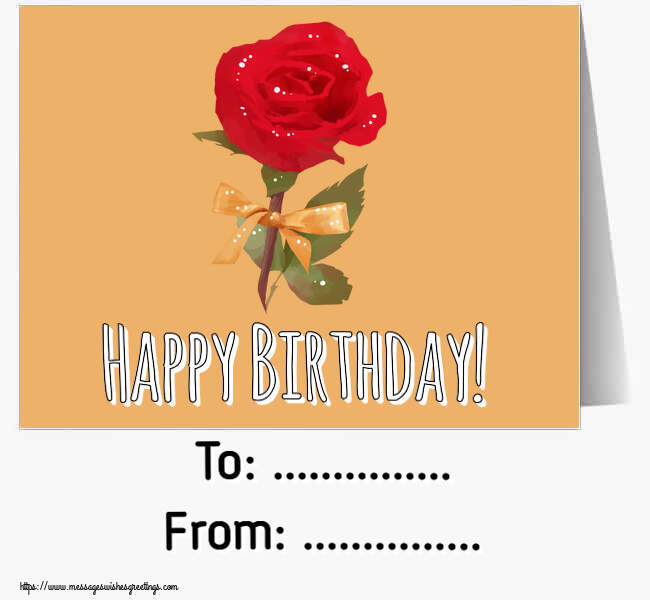 Custom Greetings Cards for Birthday - Happy Birthday! To: ... From: ...