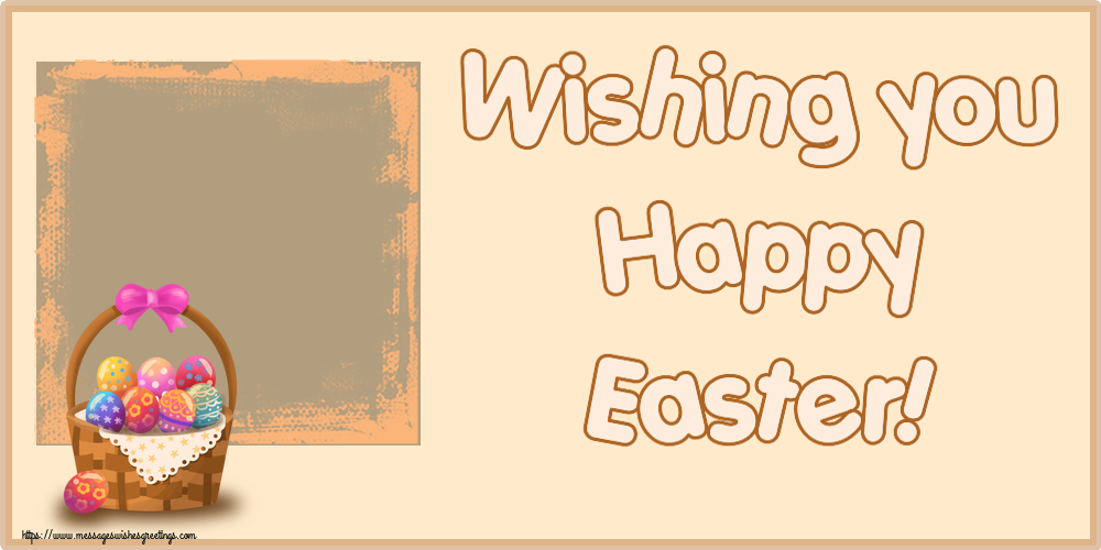 Custom Greetings Cards for Easter - Wishing you Happy Easter! - Create with your facebook profile photo