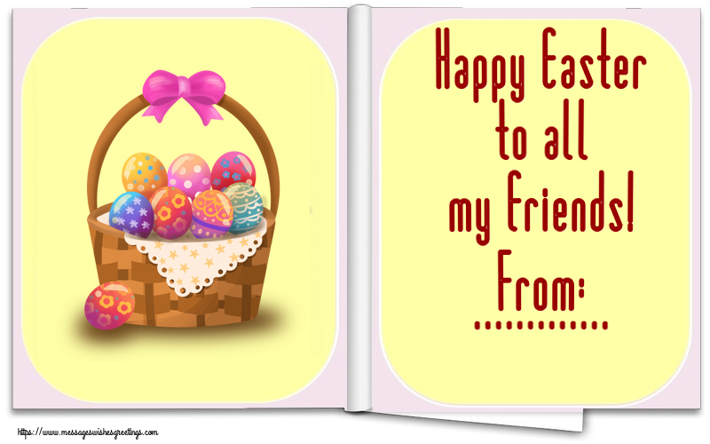 Custom Greetings Cards for Easter - Happy Easter to all my friends! From: ...