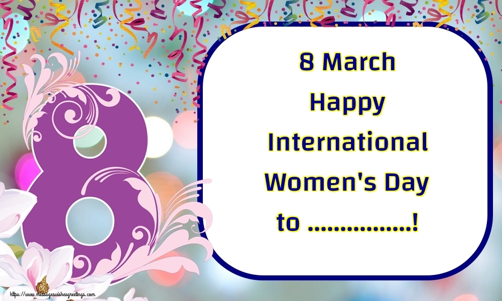 Custom Greetings Cards for Women's Day - 8 March Happy International Women's Day to ...!