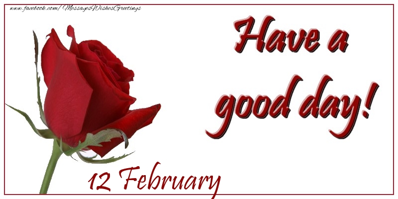 Greetings Cards of 12 February - February 12 Have a good day!