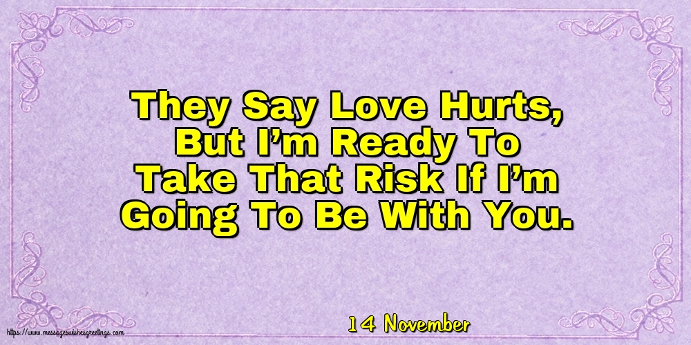 14 November - They Say Love Hurts