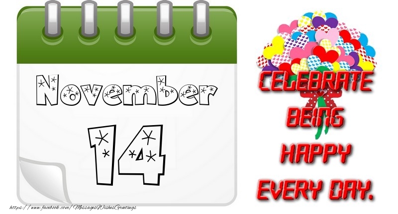 November 14Celebrate being Happy every day.