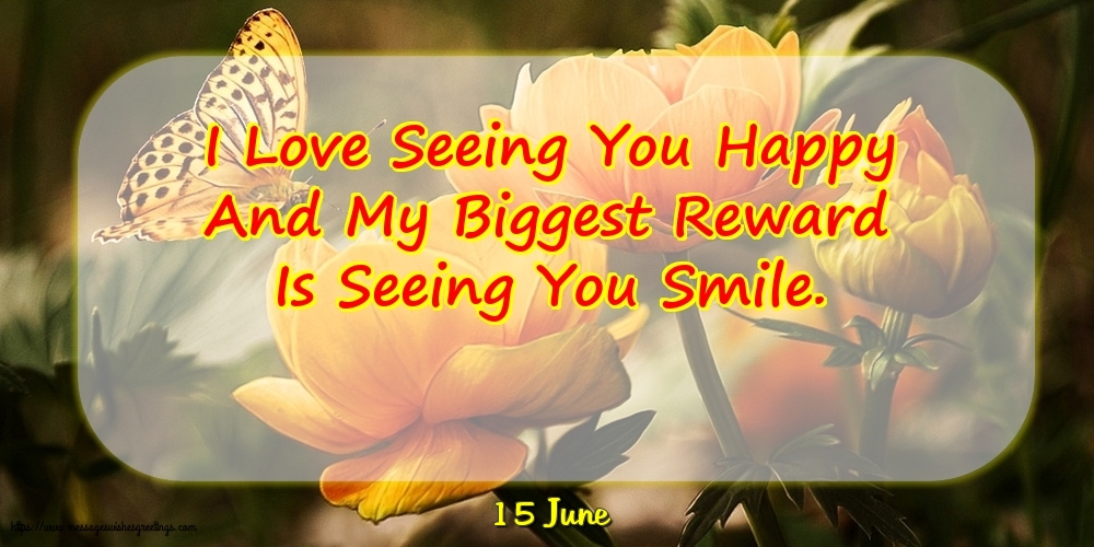 Greetings Cards of 15 June - 15 June - I Love Seeing You Happy