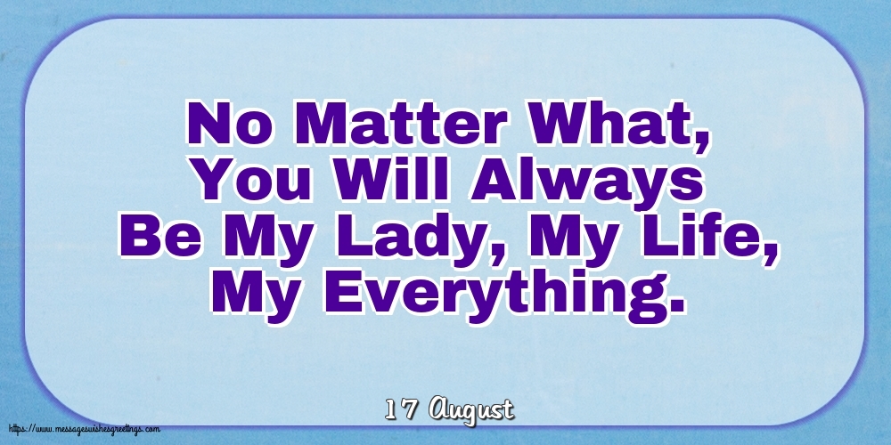 17 August - No Matter What