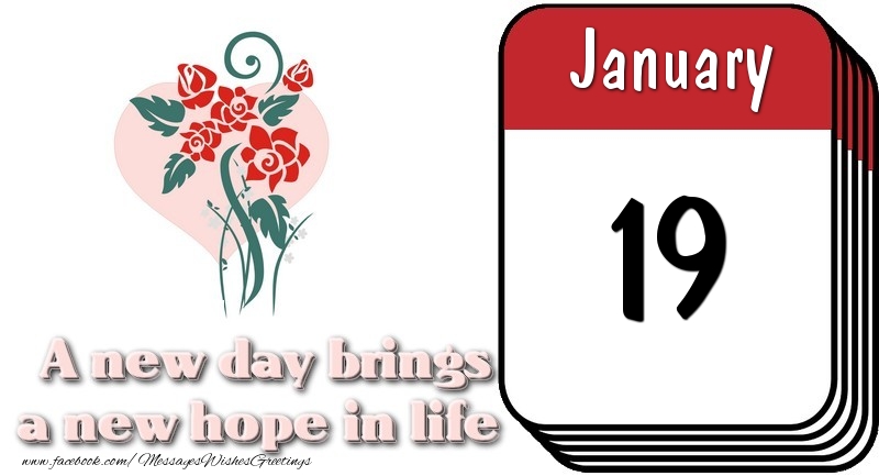 Greetings Cards of 19 January - January 19 A new day brings a new hope in life