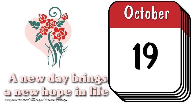 Greetings Cards of 19 October - October 19 A new day brings a new hope in life