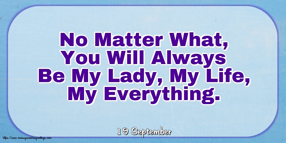 Greetings Cards of 19 September - 19 September - No Matter What