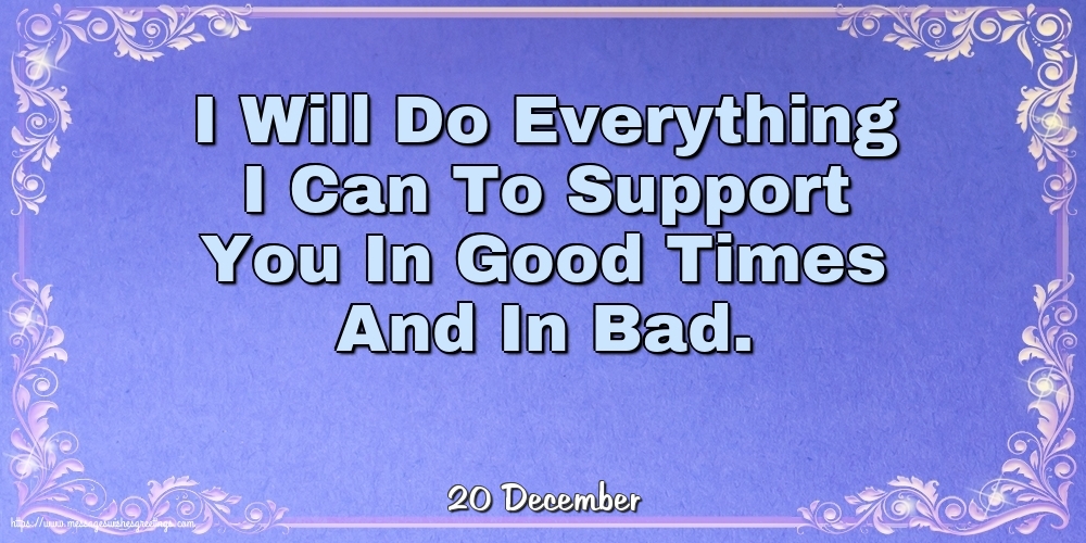 Greetings Cards of 20 December - 20 December - I Will Do Everything I Can