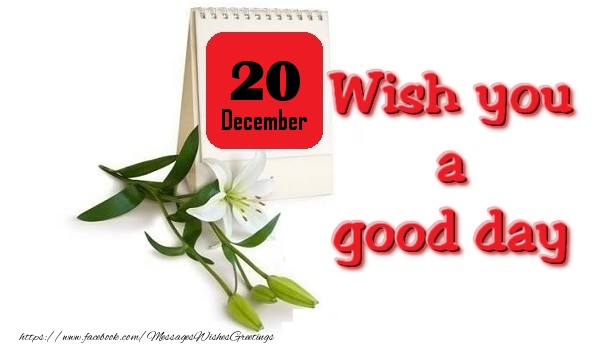 Greetings Cards of 20 December - December 20 Wish you a good day