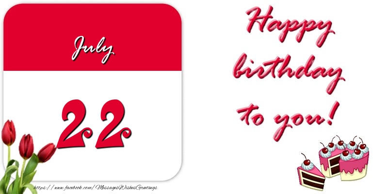 Greetings Cards of 22 July - Happy birthday to you July 22