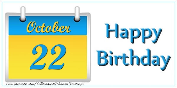 October 22 Happy Birthday!