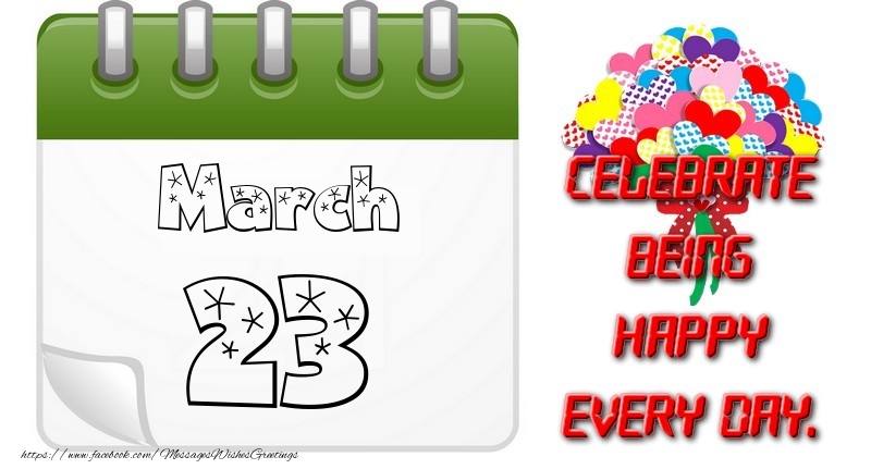 Greetings Cards of 23 March - March 23Celebrate being Happy every day.