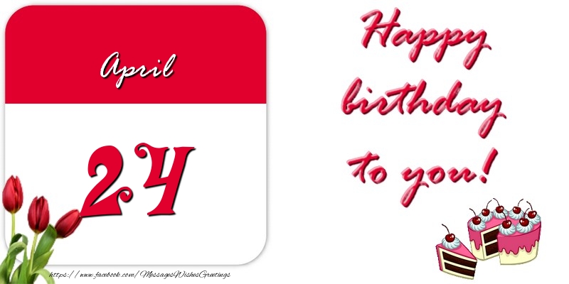 Greetings Cards of 24 April - Happy birthday to you April 24