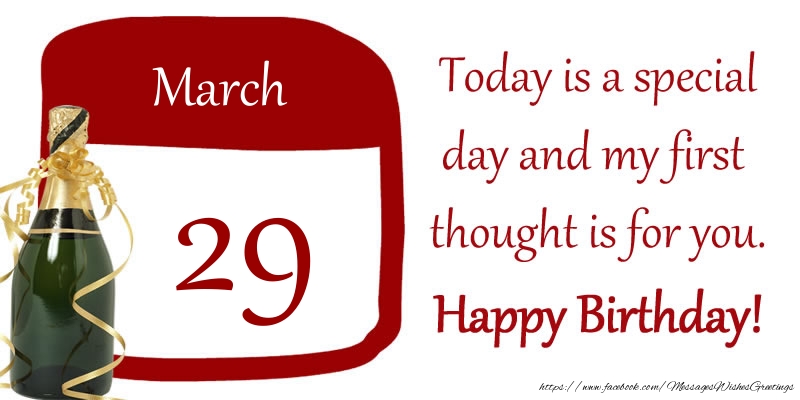 Greetings Cards of 29 March - 29 March - Today is a special day and my first thought is for you. Happy Birthday!