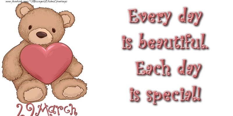 March 29 Every day is beautiful. Each day is special!