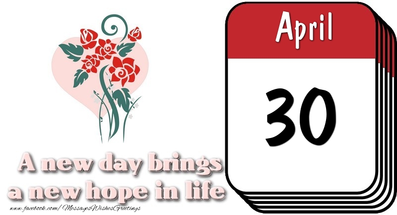 Greetings Cards of 30 April - April 30 A new day brings a new hope in life