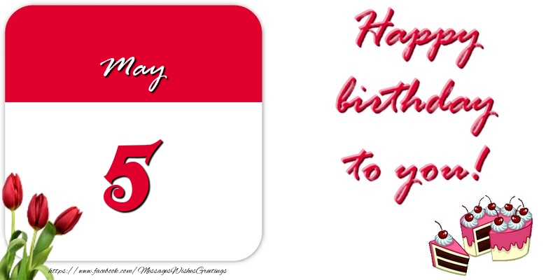 Greetings Cards of 5 May - Happy birthday to you May 5