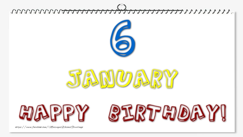 Greetings Cards of 6 January - 6 January - Happy Birthday!