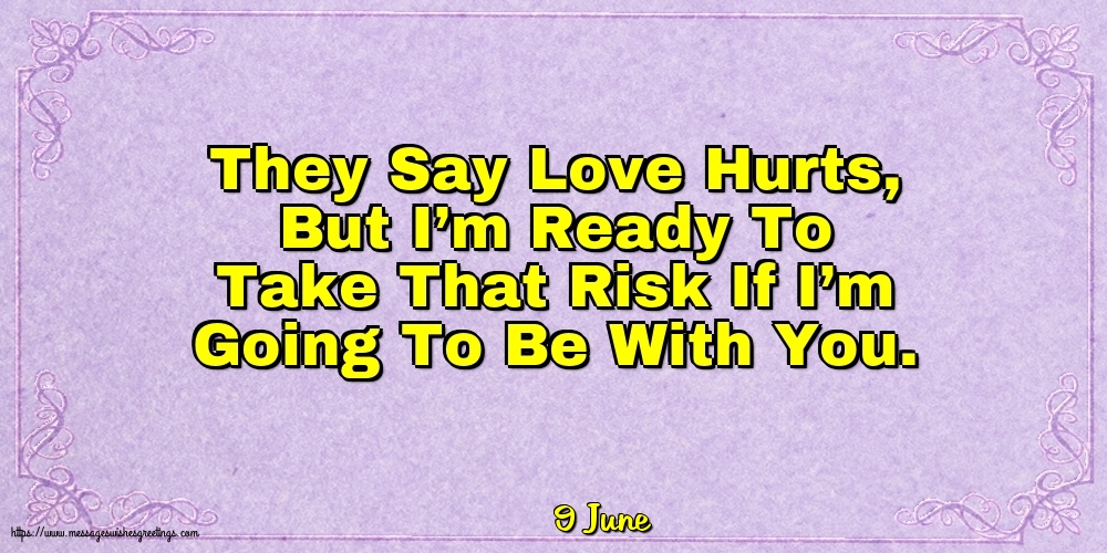 9 June - They Say Love Hurts