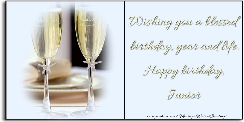  Greetings Cards for Birthday - Champagne | Wishing you a blessed birthday, year and life. Happy birthday, Junior