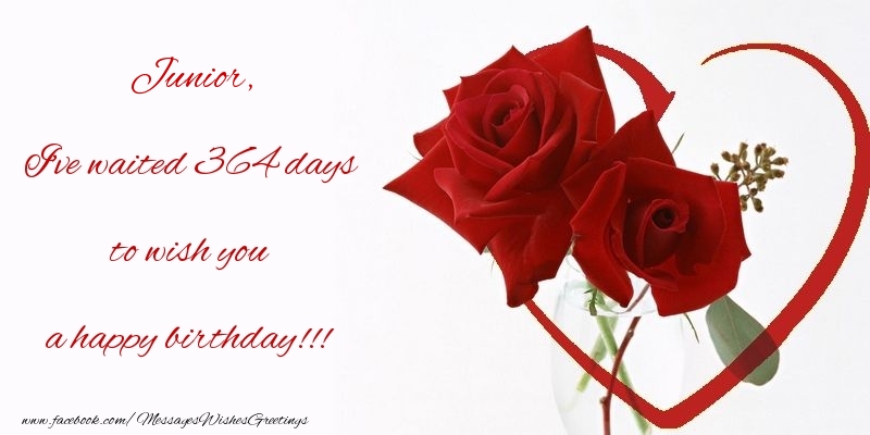 Greetings Cards for Birthday - Flowers & Roses | I've waited 364 days to wish you a happy birthday!!! Junior