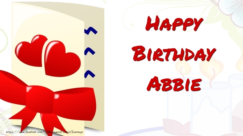 Greetings Cards for Birthday - Happy Birthday Abbie