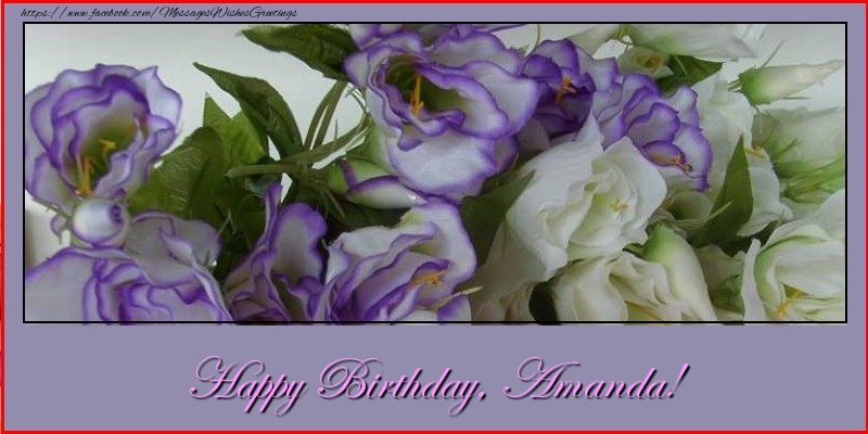 Greetings Cards for Birthday - Flowers | Happy Birthday, Amanda!