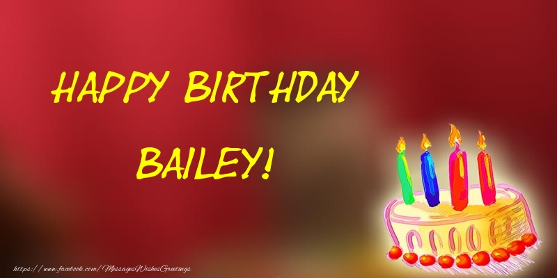 Greetings Cards for Birthday - Happy Birthday Bailey!