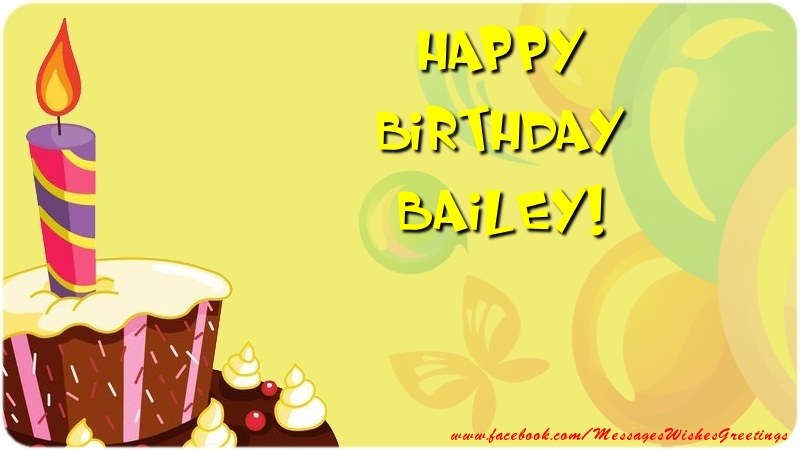 Greetings Cards for Birthday - Balloons & Cake | Happy Birthday Bailey