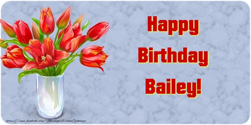 Greetings Cards for Birthday - Bouquet Of Flowers & Flowers | Happy Birthday Bailey