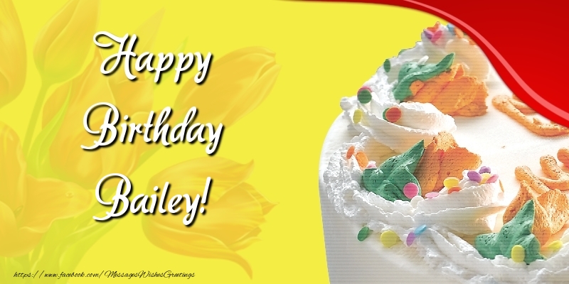 Greetings Cards for Birthday - Cake & Flowers | Happy Birthday Bailey