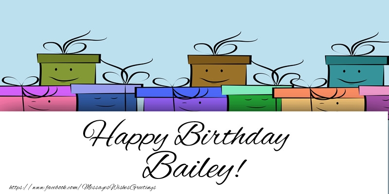 Greetings Cards for Birthday - Happy Birthday Bailey!