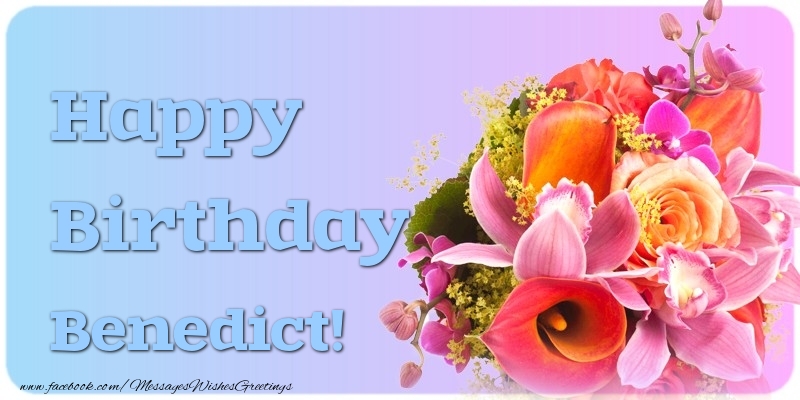 Greetings Cards for Birthday - Flowers | Happy Birthday Benedict