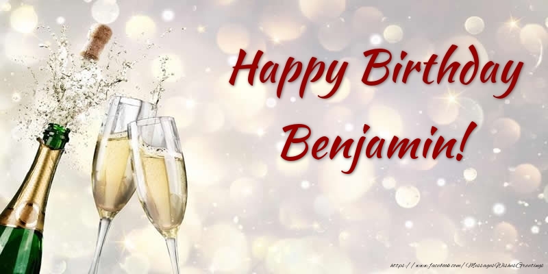 Greetings Cards for Birthday - Champagne | Happy Birthday Benjamin!