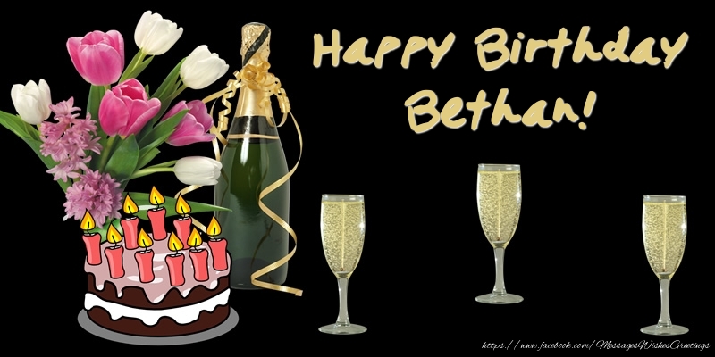 Greetings Cards for Birthday - Bouquet Of Flowers & Cake & Champagne & Flowers | Happy Birthday Bethan!