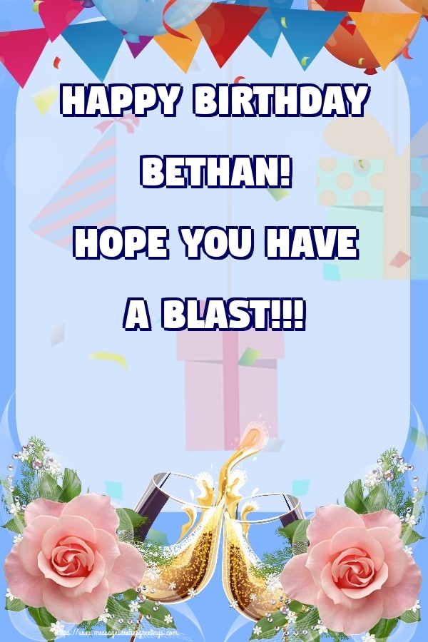 Greetings Cards for Birthday - Happy birthday Bethan! Hope you have a blast!!!