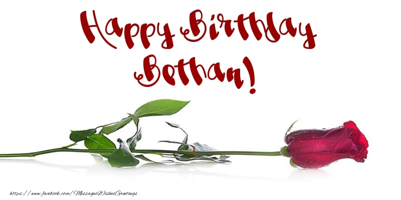 Greetings Cards for Birthday - Flowers & Roses | Happy Birthday Bethan!