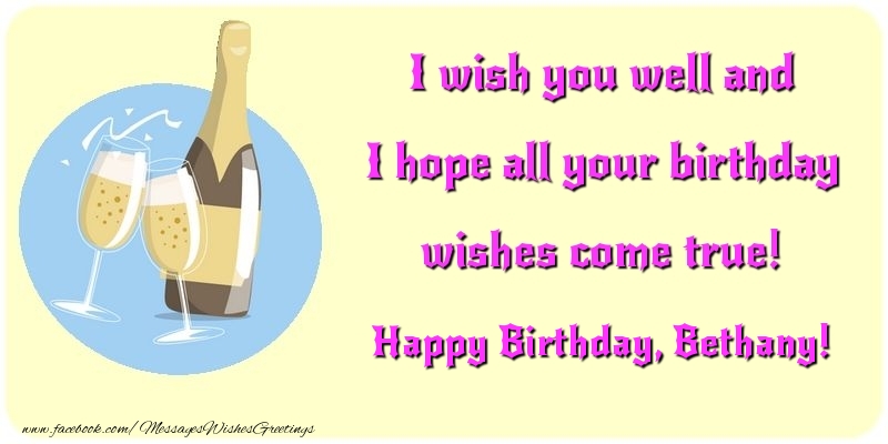  Greetings Cards for Birthday - Champagne | I wish you well and I hope all your birthday wishes come true! Bethany