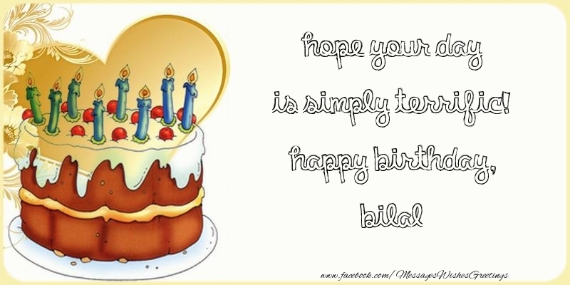  Greetings Cards for Birthday - Cake | Hope your day is simply terrific! Happy Birthday, Bilal