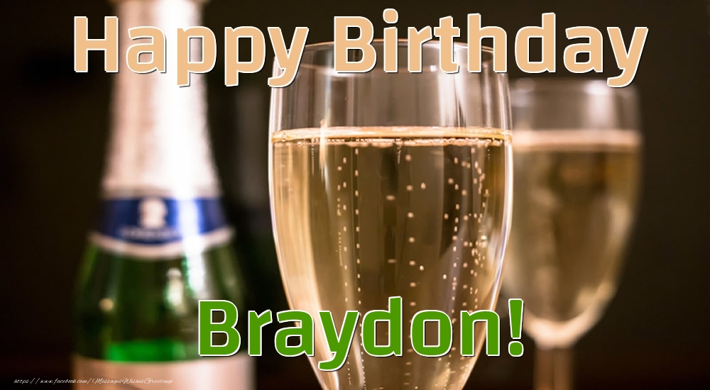 Greetings Cards for Birthday - Champagne | Happy Birthday Braydon!