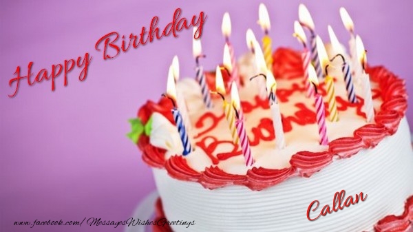 Greetings Cards for Birthday - Cake & Candels | Happy birthday, Callan!