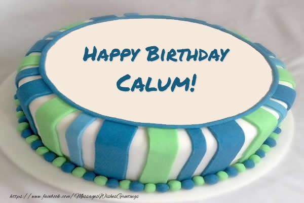 Greetings Cards for Birthday - Cake Happy Birthday Calum!