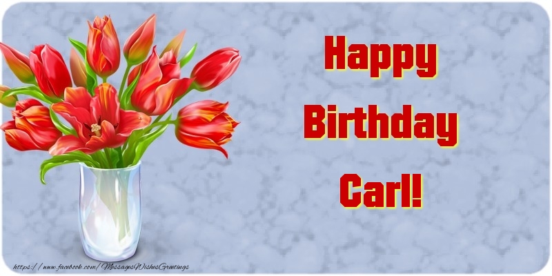  Greetings Cards for Birthday - Bouquet Of Flowers & Flowers | Happy Birthday Carl