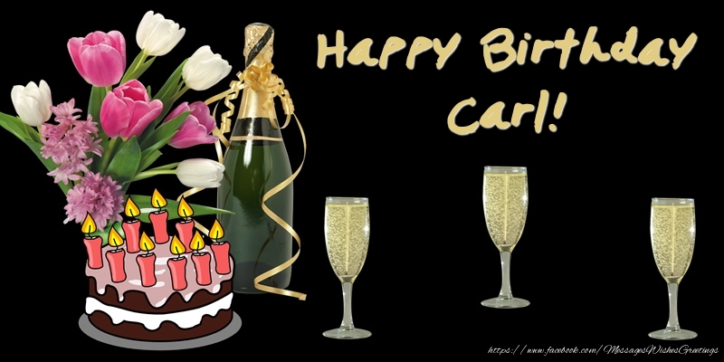 Greetings Cards for Birthday - Happy Birthday Carl!