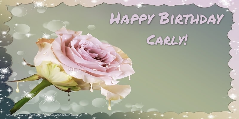 Greetings Cards for Birthday - Happy Birthday Carly!