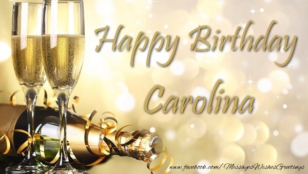 Greetings Cards for Birthday - Champagne | Happy Birthday Carolina