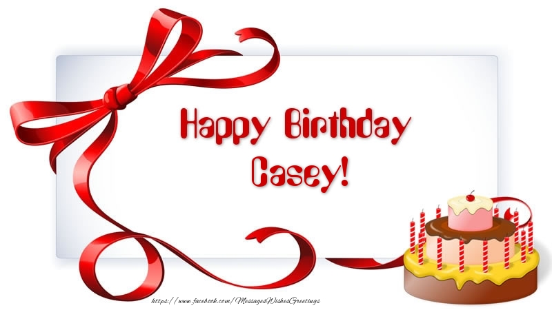 Greetings Cards for Birthday - Cake | Happy Birthday Casey!