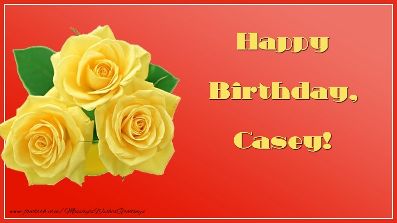 Greetings Cards for Birthday - Happy Birthday, Casey